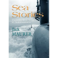 Sea Stories: Twenty-Five Years in Submarines - Hardcover