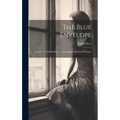 The Blue Envelope: A Novel / by Sophie Kerr ...; Frontispiece by Frances Rogers - Hardcover