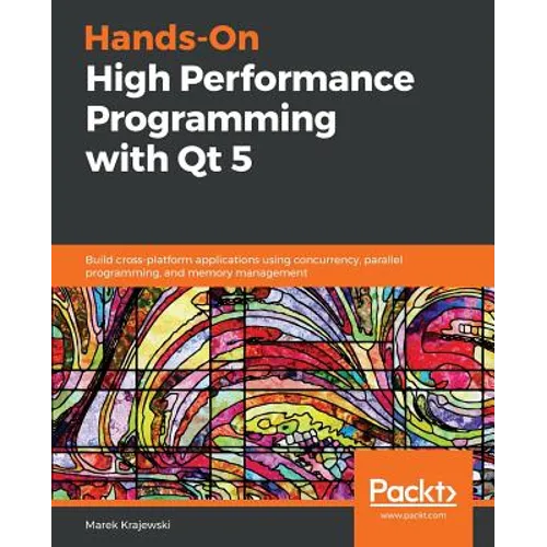 Hands-On High Performance Programming with Qt 5 - Paperback