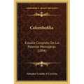 Colombofilia: Estudio Completo De Las Palomas Mensajeras (1894) - Paperback