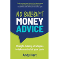 No Bullsh*t Money Advice: Straight-talking strategies to take control of your cash - Paperback