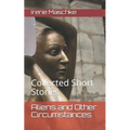 Aliens and Other Circumstances: Collected Short Stories - Paperback