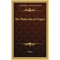The Philocalia of Origen - Hardcover