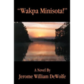 Wakpa Minisota! - Paperback