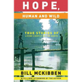 Hope, Human and Wild: True Stories of Living Lightly on the Earth - Paperback