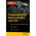 Programming PIC Microcontrollers with Xc8: Mastering Classical Embedded Design - Paperback