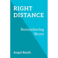 Right Distance: Remembering Bruce - Paperback