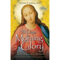33 Days to Morning Glory: A Do-It- Yourself Retreat in Preparation for Marian Consecration - Paperback
