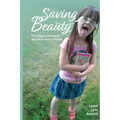 Saving Beauty: The Maggie Chronicles and Other Acts of Family - Paperback
