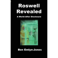 Roswell Revealed: a World After Disclosure - Paperback