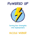 Powered Up: Turning your strengths into superpowers - Paperback