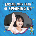 Facing Your Fear of Speaking Up - Hardcover