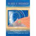 The Biology of Transformation: The Physiology of Presence and Spiritual Transcendence - Paperback