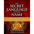 Secret Language of Your Name: Unlock the Mysteries of Your Name and Birth Date Through the Science of Numerology - Paperback