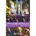 Pandemonium: Live to All Devices - Paperback