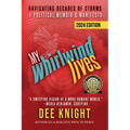 My Whirlwind Lives: Navigating Decades of Storms - Paperback