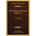 The Writings Of Samuel Adams V4: 1778-1802 - Paperback