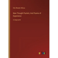 New Thought Pastels; And Poems of Experience: in large print - Paperback