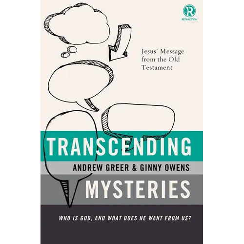 A Transcending Mysteries: Who Is God, and What Does He Want from Us? - Paperback