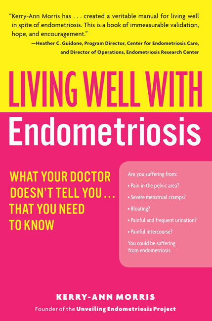 Living Well with Endometriosis: What Your Doctor Doesn't Tell You...That You Need to Know - Paperback