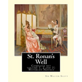 St. Ronan's Well. By: Sir Walter Scott (Complete set volume 1, 2 and 3): Waverley Novels. Saint Ronan's Well is a novel by Sir Walter Scott. - Paperback