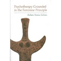 Psychotherapy Grounded in the Feminine Principle - Paperback