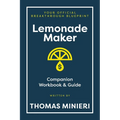 Lemonade Maker Workbook & Strategy Guide: The Entrepreneur Breakthrough Blueprint - Paperback