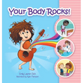 Your Body Rocks!: Learning about private parts, consent, anatomy, reproduction, and gender! - Hardcover