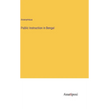 Public Instruction in Bengal - Hardcover