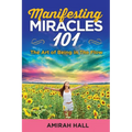 Manifesting Miracles 101: The Art of Being in The Flow - Paperback