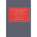 South Dakota History: An Annotated Bibliography - Hardcover