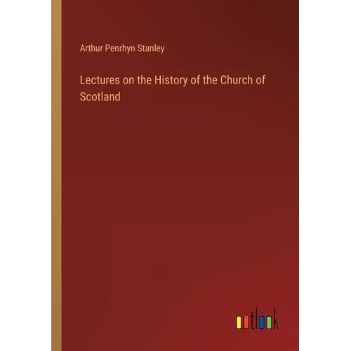 Lectures on the History of the Church of Scotland - Paperback
