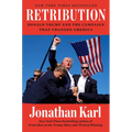 Retribution: Donald Trump and the Campaign That Changed America - Hardcover