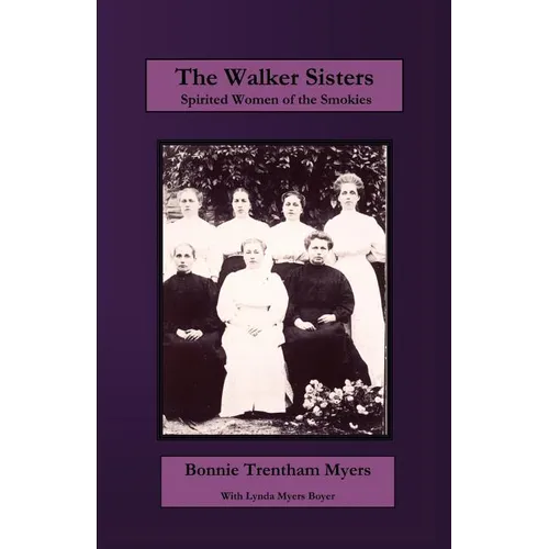 The Walker Sisters: Spirited Women of the Smokies - Paperback