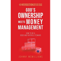 God's Ownership Meets Money Management: How to Be a Good and Faithful Steward - Paperback