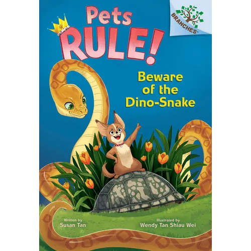 Beware of the Dino-Snake: A Branches Book (Pets Rule! #8): Volume 8 - Library Binding