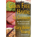 Grain Free Haven: The Cookbook. Keto. Paleo. For our Hearts and Kids. - Paperback