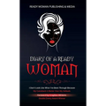 Diary of a Ready Woman: I don't look like what I've been through because my comeback is better than my setback - Hardcover