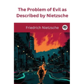 The Problem of Evil as Described by Nietzsche - Paperback