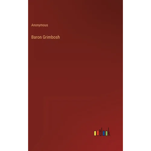Baron Grimbosh - Hardcover