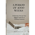 A Period of 4000 Weeks: Embracing Time as Your Biggest Asset for a Fulfilling Existence - Paperback