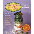 Cultured Food in a Jar: 100+ Probiotic Recipes to Inspire and Change Your Life - Paperback