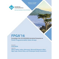 24th ACM/SIGADA International Symposium on Field Programmable Gate Arrays - Paperback