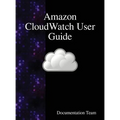 Amazon CloudWatch User Guide - Hardcover