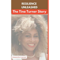 Resilience Unleashed: The Tina Turner Story - Paperback