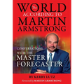 The World According to Martin Armstrong: Conversations with the Master Forecaster - Hardcover