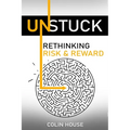 Unstuck: Rethinking Risk & Reward - Paperback