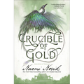 Crucible of Gold: Book Seven of Temeraire - Paperback