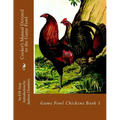 Cocker's Manual Devoted to the Game Fowl: Game Fowl Chickens Book 1 - Paperback