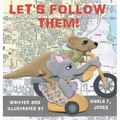 Let's Follow Them! - Hardcover